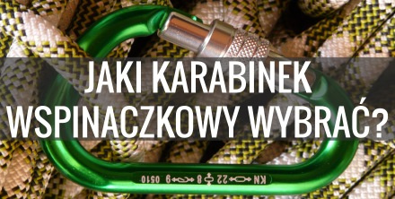 Karabinki wspinaczkowe - jaki wybrać?