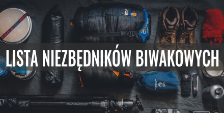 Przydatne gadżety pod namiot. Lista niezbędników biwakowych