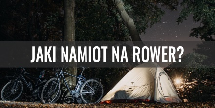 Jaki namiot wybrać na wyprawę rowerową?