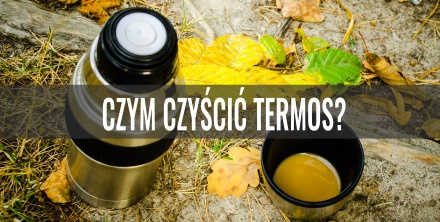 Czym czyścić termos?