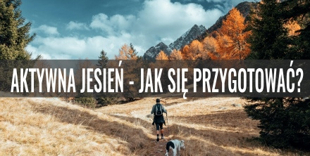 Aktywna jesień – co robić i jak się przygotować?