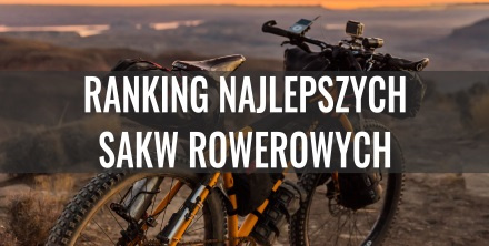 Wybieramy najlepsze sakwy rowerowe. Ranking