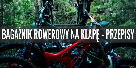 Bagażnik rowerowy na klapę. Przepisy, które należy znać