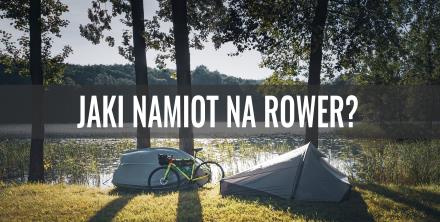 Jaki namiot na rower?