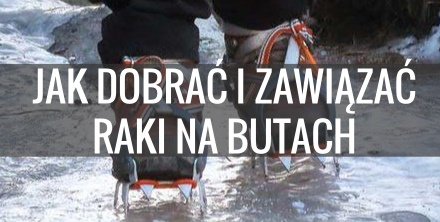 Jak prawidłowo dobrać i zawiązać raki na butach