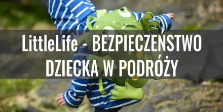 LittleLife - bezpieczeńśtwo Twojego dziecka w podróży