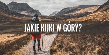 Jakie kijki w góry?