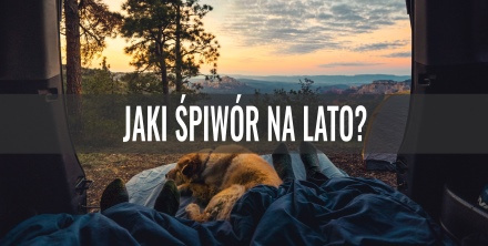 Jaki śpiwór na lato?