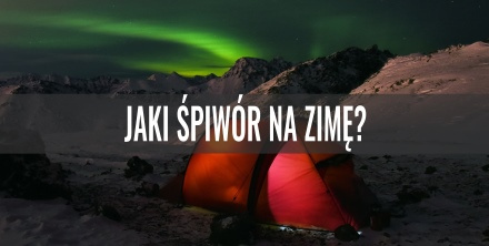 Jaki śpiwór na zimę?