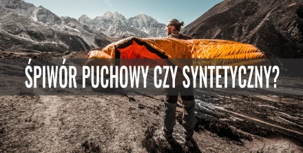 Śpiwór puchowy czy syntetyczny?