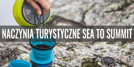 Naczynia turystyczne Sea To Summit - przegląd oferty