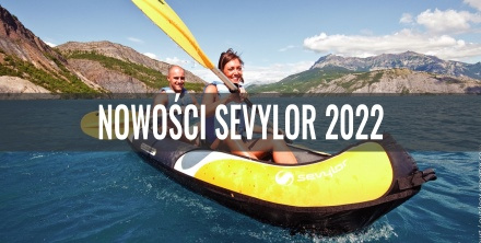 Nowości w ofercie marki Sevylor na 2022 rok