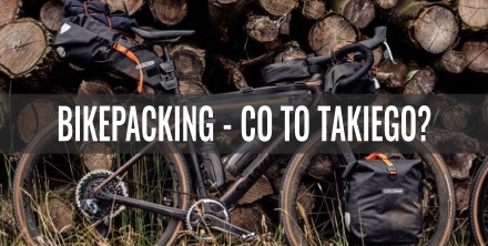 Bikepacking - co to takiego?