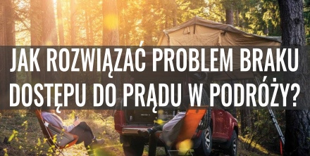 Jak stworzyć zestaw do poradzenia sobie bez dostępu do prądu w podróży?