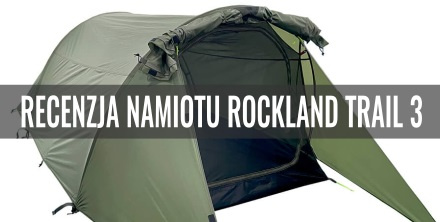 Recenzja lekkiego namiotu turystycznego dla 3 osób Trail 3 Rockland