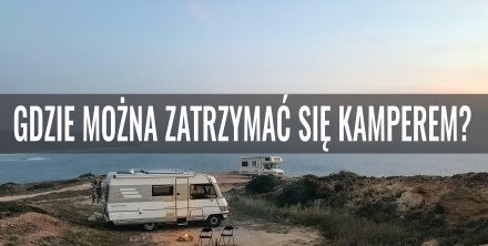 Gdzie można zatrzymać się kamperem?