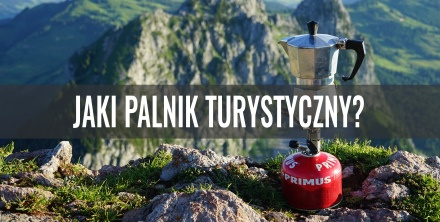 Jaki palnik turystyczny?