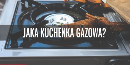 Jaka kuchenka gazowa turystyczna?