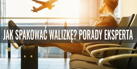 Jak spakować walizkę? Porady eksperta