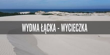 Wydma Łącka - wycieczka