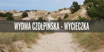 Wydma Czołpińska - wycieczka