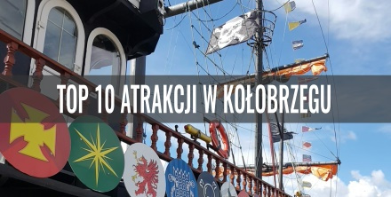 TOP 10 atrakcji w Kołobrzegu