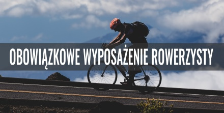 Obowiązkowe wyposażenie rowerzysty