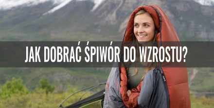 Jak dobrać śpiwór do wzrostu?