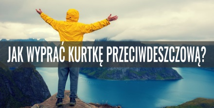 Jak wyprać kurtkę przeciwdeszczową?