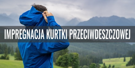 Impregnacja kurtki przeciwdeszczowej