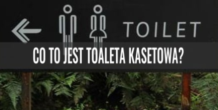 Co to jest toaleta kasetowa?