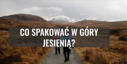 Co spakować w góry jesienią?