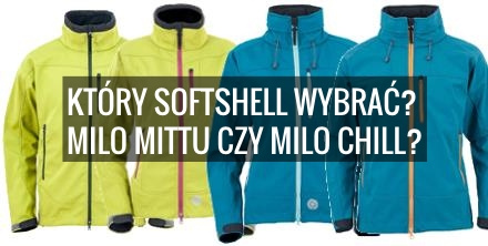 Który softshell wybrać? Milo MITTU czy Milo CHILL? Porównanie softshelli i opinia