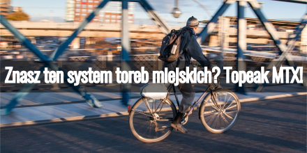 Znasz ten system toreb miejskich? Topeak MTX!