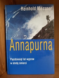 Annapurna Pięćdziesiąt lat wypraw w strefę śmierci - Reinhold Messner - wyd. Muza SA 2001 r.